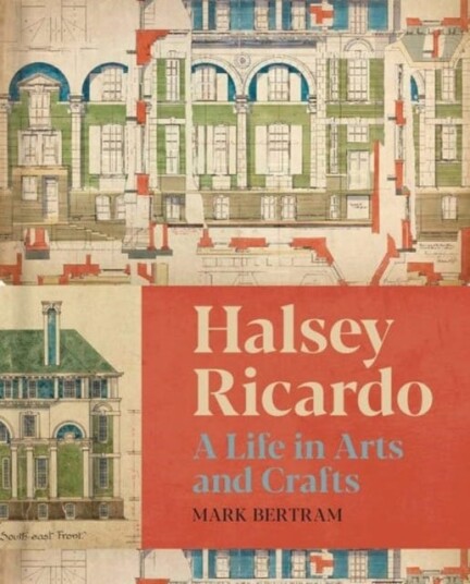 Halsey Ricardo  A Life in Arts & Crafts