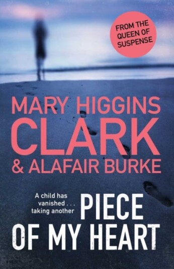 Piece Of My Heart Av Mary Higgins Clark, Alafair Burke Piece Of My Heart Av Mary Higgins Clark, Alafair Burke