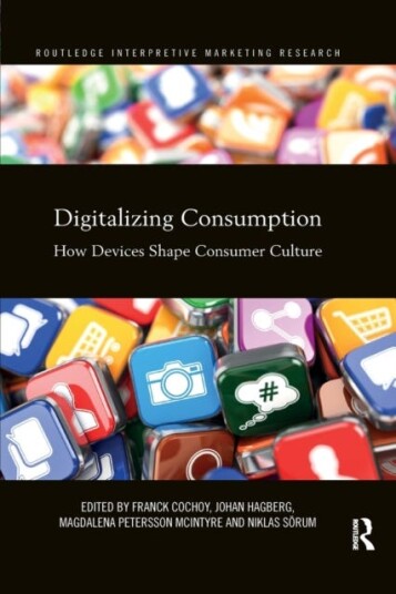 Digitalizing Consumption How devices shape consumer culture