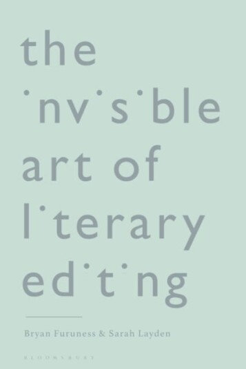 The Invisible Art Of Literary Editing Av Bryan (Senior Lecturer Of English Butler University Butler University Usa) Furuness, Sarah (Assistant Profess
