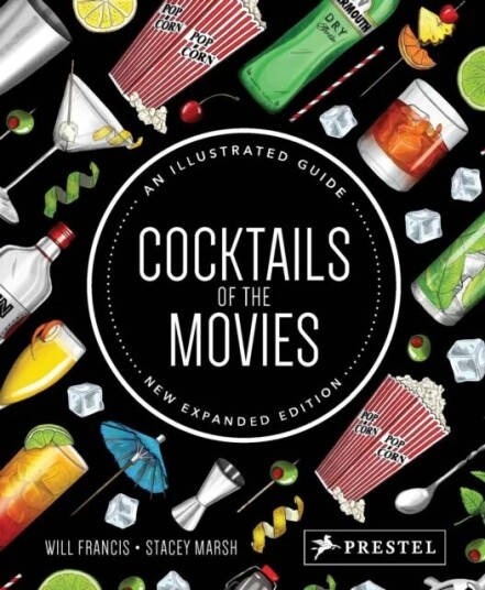 Cocktails Of The Movies Av Will Francis, Stacey Marsh Cocktails Of The Movies Av Will Francis, Stacey Marsh