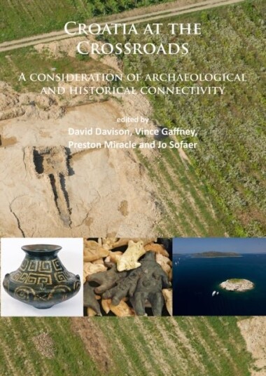 Croatia at the Crossroads: A consideration of archaeological and historical connectivity Croatia at the Crossroads: A consideration of archaeological and historical connectivity