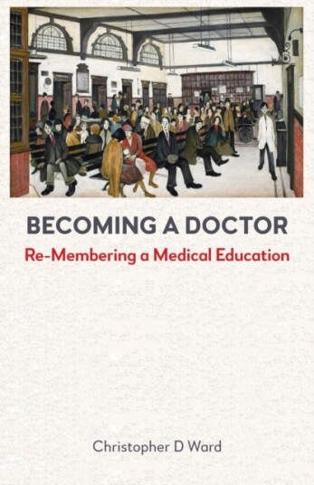 Becoming a Doctor ReMembering a Medical Education