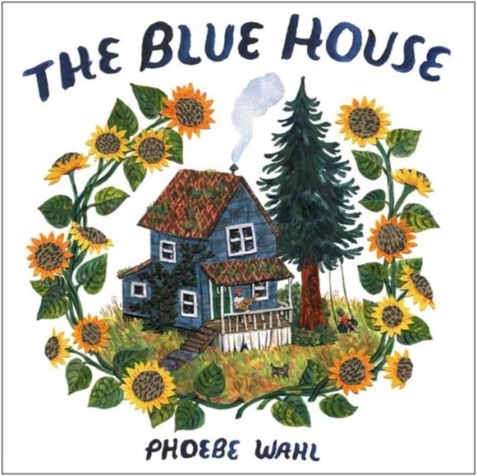 Blue House Av Phoebe Wahl