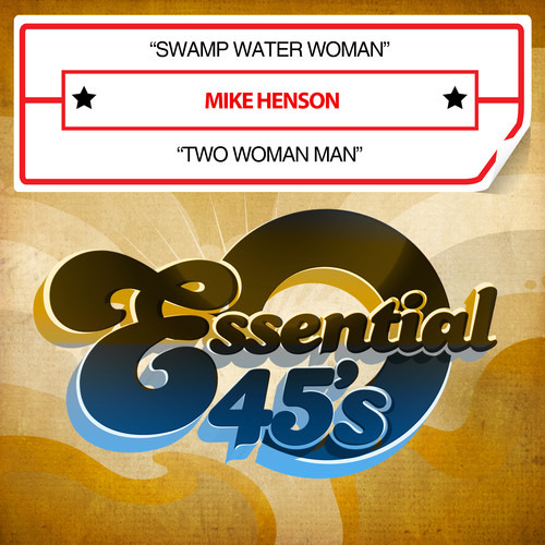 Mike Henson Swamp Water Woman / Two Woman Man CD