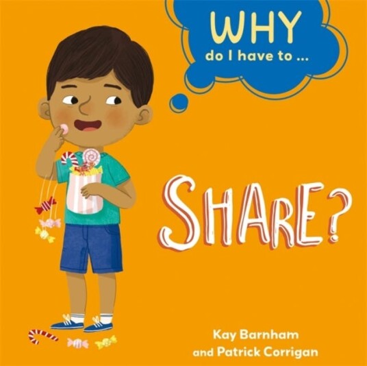 Why Do I Have To ...: Share? Av Kay Barnham