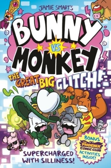 Bunny vs Monkey: The Great Big Glitch a Phoenix Comic Book: the instant number one bestselling boo Bunny vs Monkey: The Great Big Glitch a Phoenix Comic Book: the instant number one bestselling boo