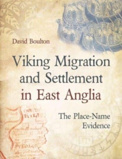 Viking Migration And Settlement In East Anglia Av David Boulton