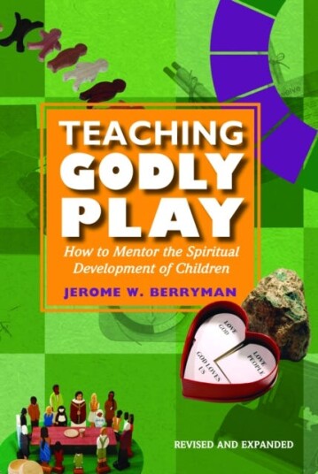 Teaching Godly Play How to Mentor the Spiritual Development of Children