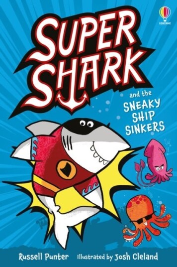 Supershark and the Sneaky Ship Sinkers Supershark and the Sneaky Ship Sinkers