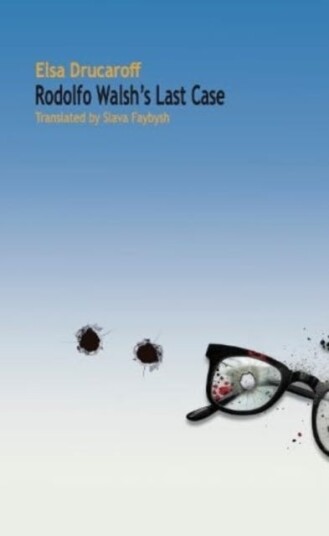 Rodolfo Walsh's Last Case Rodolfo Walsh's Last Case