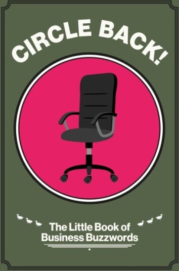 Circle Back!  The Little Book of Business Buzzwords