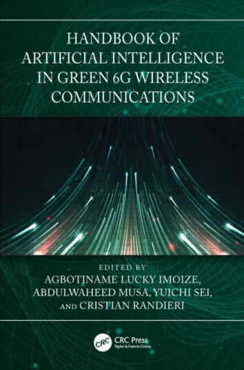 Handbook of Artificial Intelligence in Green 6G Wireless Communications Handbook of Artificial Intelligence in Green 6G Wireless Communications