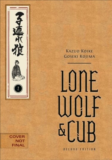 Lone Wolf and Cub Deluxe Edition Volume 2 Lone Wolf and Cub Deluxe Edition Volume 2