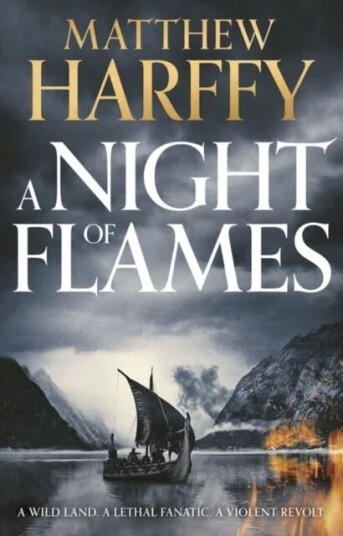 A Night Of Flames Av Harffy Matthew Harffy A Night Of Flames Av Harffy Matthew Harffy