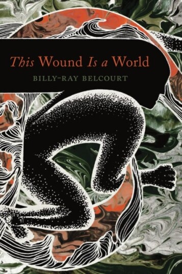 This Wound Is A World Av Billy-Ray Belcourt This Wound Is A World Av Billy-Ray Belcourt