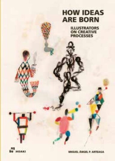 Illustrators On Creative Processes Av Miguel Angel Arteaga