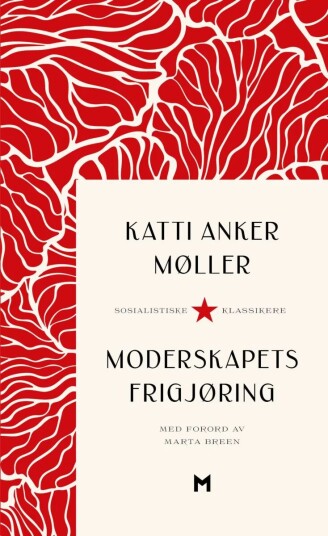 Moderskapets Frigjøring Av Katti Anker Møller