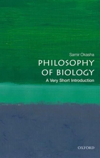 Philosophy Of Biology: A Very Short Introduction Av Samir (Professor Of Philosophy Of Science University Of Bristol) Okasha Philosophy Of Biology: A Very Short Introduction Av Samir (Professor Of Philosophy Of Science University Of Bristol) Okasha