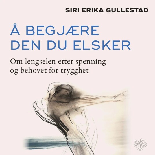 Å Begjære Den Du Elsker Av Siri Erika Gullestad