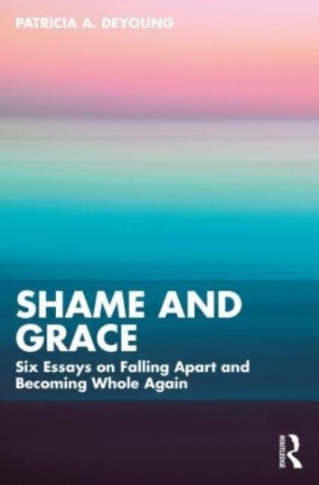 Shame and Grace Six Essays on Falling Apart and Becoming Whole Again Shame and Grace Six Essays on Falling Apart and Becoming Whole Again