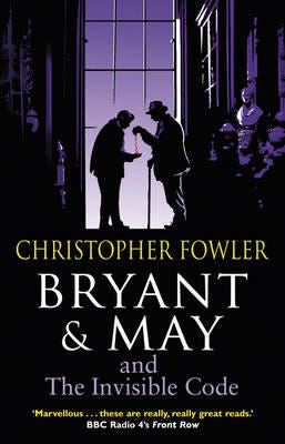 Bryant & May and the Invisible Code  (Bryant & May Book 10)