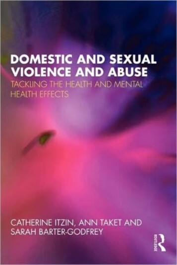 Domestic And Sexual Violence And Abuse Av Catherine Itzin, Ann Taket, Sarah Barter-Godfrey