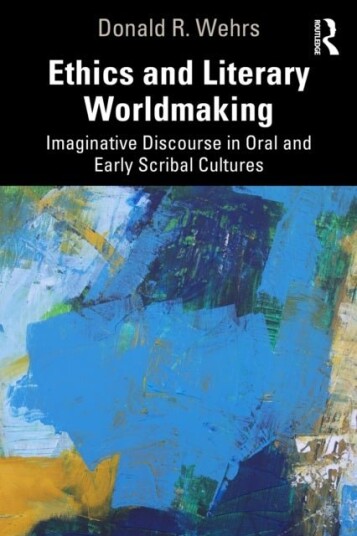 Ethics and Literary Worldmaking Ethics and Literary Worldmaking