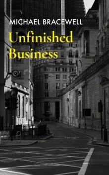 Unfinished Business Av Michael Bracewell