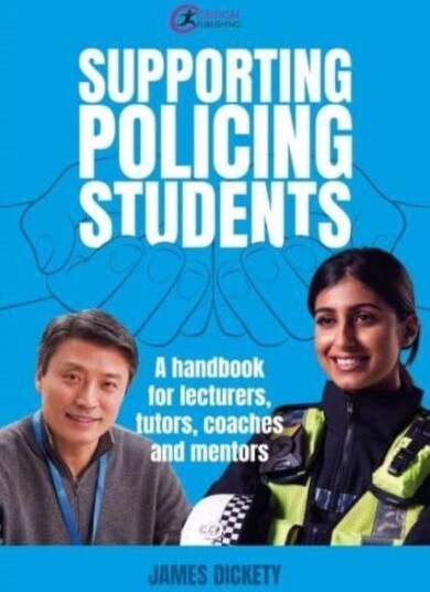 Supporting Policing Students  A handbook for lecturers, tutors, coaches and mentors