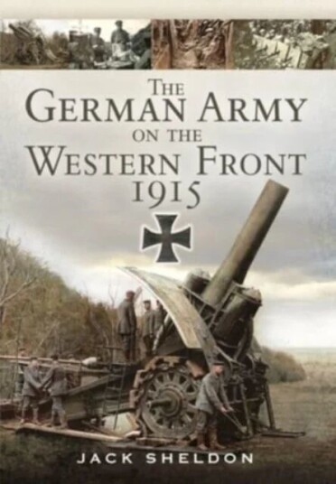 The German Army on the Western Front 1915 av Jack Sheldon The German Army on the Western Front 1915 av Jack Sheldon