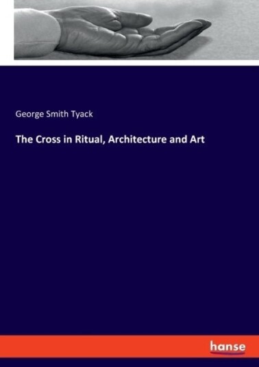The Cross in Ritual Architecture and Art