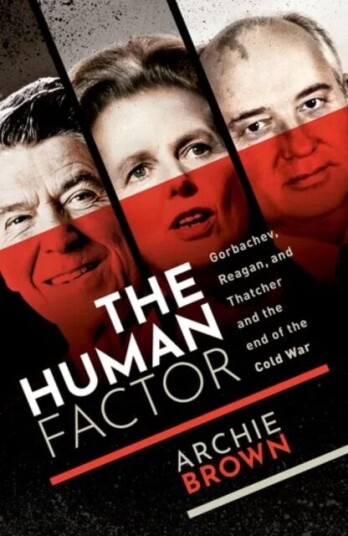 The Human Factor Av Archie (Emeritus Professor Of Politics University Of Oxford) Brown