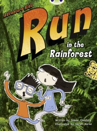 Bug Club Independent Fiction Year Two Turquoise A Adventure Kids: Run In The Rainforest Av Simon Cheshire