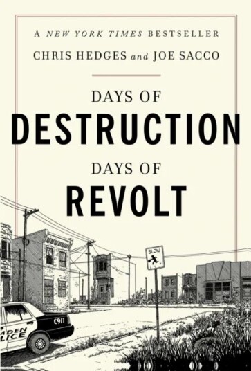 Days Of Destruction, Days Of Revolt Av Chris Hedges, Joe Sacco Days Of Destruction, Days Of Revolt Av Chris Hedges, Joe Sacco