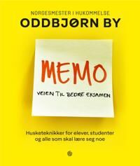 Memo: Veien til bedre eksamen med husketeknikker av Oddbjørn Memo: Veien til bedre eksamen med husketeknikker av Oddbjørn