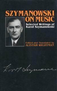 Szymanowski, Karol Szymanowski on Music (0907689388)