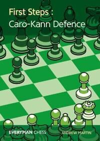 First Steps: Caro-Kann Defence Av Andrew Martin