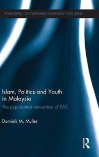 Mueller Dominik Islam Politics and Youth in Malaysia