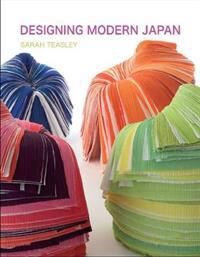 Designing Modern Japan Av Sarah Teasley