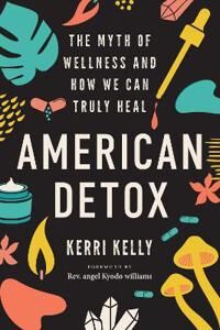 Kelly Kerri American Detox
