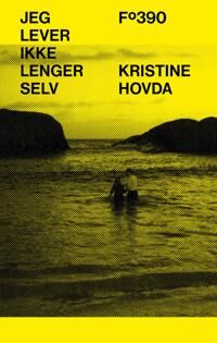 Jeg Lever Ikke Lenger Selv Av Kristine Hovda