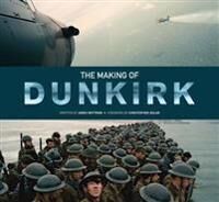 The Making Of Dunkirk Av James Mottram