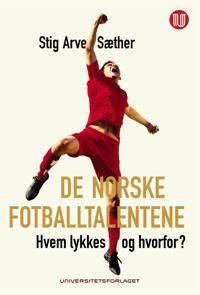De Norske Fotballtalentene Av Stig Arve Sæther