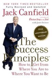 Canfield Jack Success Principles: 10th Anniversary Edition