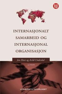 Internasjonalt Samarbeid Og Internasjonal Organisasjon Av Jon Hovi, Arild Underdal