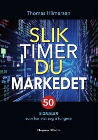Slik Timer Du Markedet Av Thomas Hilmersen Slik Timer Du Markedet Av Thomas Hilmersen