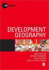 Key Concepts In Development Geography Av Rob Potter, Dennis Conway, Ruth Evans, Sally Lloyd-Evans