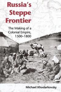 Khodarkovsky Michael Russia's Steppe Frontier