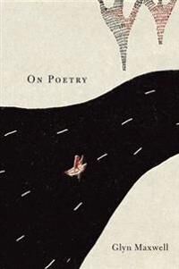 Maxwell, Glyn On Poetry (0674970829)
